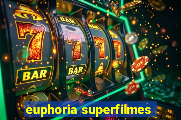 euphoria superfilmes